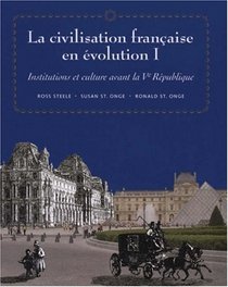 La civilisation franaise en volution I: Institutions et culture avant la Ve Rpublique