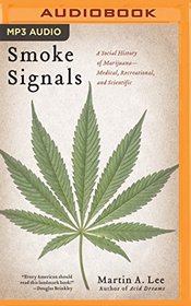 Smoke Signals: A Social History of Marijuana - Medical, Recreational, and Scientific