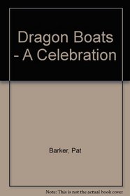 Dragon Boats - A Celebration