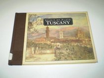 Tuscany: Spirit of Place