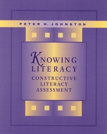 Knowing Literacy: Constructive Literacy Assessment