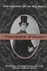 Theodore O'Hara: Poet-Soldier of the Old South