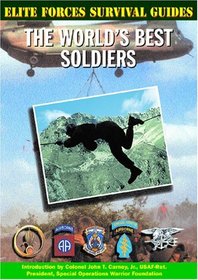 The World's Best Soldiers (Elite Forces Survival Guides)