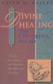 Divine Healing: The Children's Bread