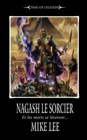 Nagash le Sorcier (Time of Legends, Bk 1) (French)