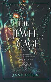 The Jewel Cage (House of Closed Doors)