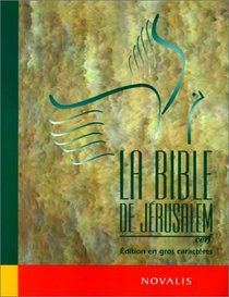 La Bible de Jerusalem cerf: Traduite en Francais sous la Direction de l'Ecole Biblique de Jerusalem Nouvelle Edition revue et corrigee (Edition en gros caracteres)