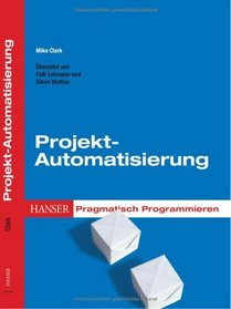 Pragmatisch Programmieren - Projekt-Automatisierung