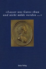 Lasset uns Gutes thun und nicht mde werden