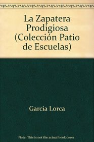 La Zapatera Prodigiosa (Coleccion Patio de escuelas ; 9) (Spanish Edition)