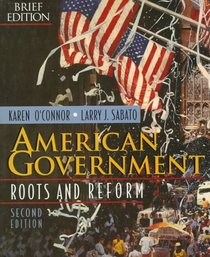 American Government: Roots and Reform, Brief Edition