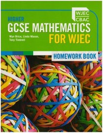 Gcse Mathematics for Wjec Higher Homework Book