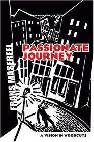 Passionate Journey: A Vision in Woodcuts