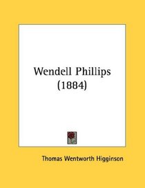 Wendell Phillips (1884)