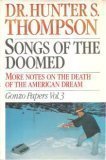 Songs of the Doomed: More Notes on the Death of the American Dream Gonzo Papers