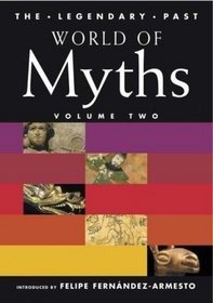 World of Myths: v.2 (The Legendary Past) (Vol 2)