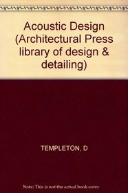 Acoustic Design (Architectural Press library of design & detailing)
