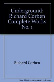 Underground (Richard Corben Complete Works)