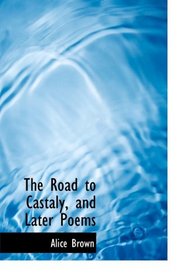 The Road to Castaly, and Later Poems