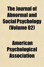 The Journal of Abnormal and Social Psychology (Volume 02)