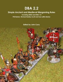 Dba 2.2 Simple Ancient and Medieval Wargaming Rules Including Dbsa and Dba 1.0