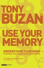 Use Your Memory: Understand Your Mind to Improve Your Memory and Mental Power (Mind Set)