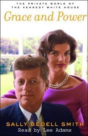 Grace and Power the Private World of the Kennedy White House Unabridged