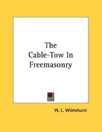 The Cable-Tow In Freemasonry