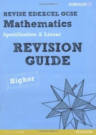 Revise Edexcel GCSE Mathematics Spec A Higher Revision Guide (Revise Edexcel Maths)
