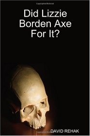 Did Lizzie Borden Axe for It?