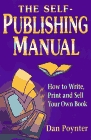 The Self-Publishing Manual: How to Write, Print and Sell Your Own Book