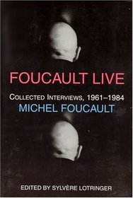 Foucault Live: Interviews, 1961-84