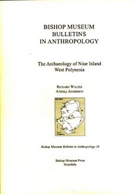 Archaeology of the Niue Island, West Polynesia (Bishop Museum Bulletins in Anthropology)