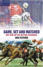 Game, Set and Matched: One Year on the Betting Exchanges