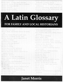 A Latin Glossary for Family and Local Historians