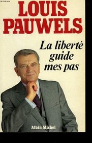 La liberte guide mes pas: Chroniques, 1981-1983 (French Edition)