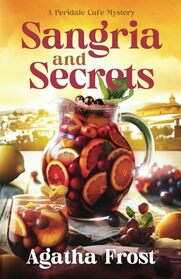 Sangria and Secrets (Peridale Cafe Cozy Mystery)