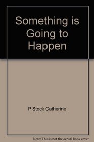 Something is going to happen