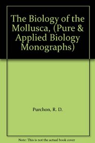 The Biology of the Mollusca, (International series in pure and applied biology : Division, zoology)