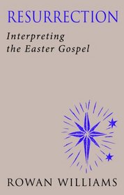 Resurrection: Interpreting the Easter Gospel