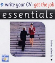 Write Your CV: Get the Job (Essentials)