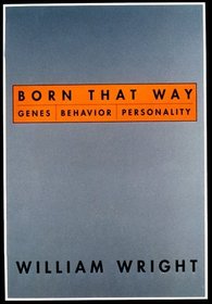 Born That Way : Genes, Behavior, Personality