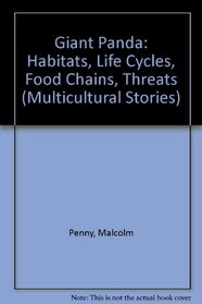 Giant Panda: Habitats, Life Cycles, Food Chains, Threats (Multicultural Stories)