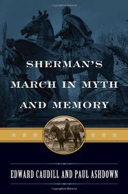 Sherman's March in Myth and Memory (The American Crisis Series)