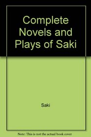 The Complete Novels and Plays of Saki