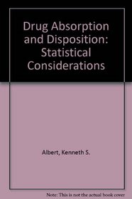 Drug Absorption and Disposition: Statistical Considerations