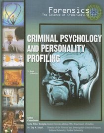 Criminal Psychology And Personality Profiling (Forensics: the Science of Crime-Solving)
