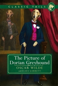 The Picture of Dorian Greyhound (Classic Tails, Bk  4)