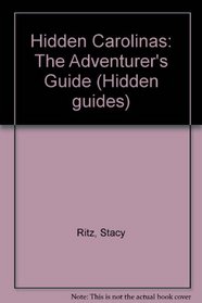 Hidden Carolinas: The Adventurer's Guide (Hidden guides)