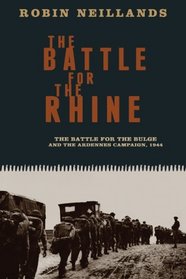 The Battle for the Rhine The Battle for the Buge and the Ardennes Campaign, 1944